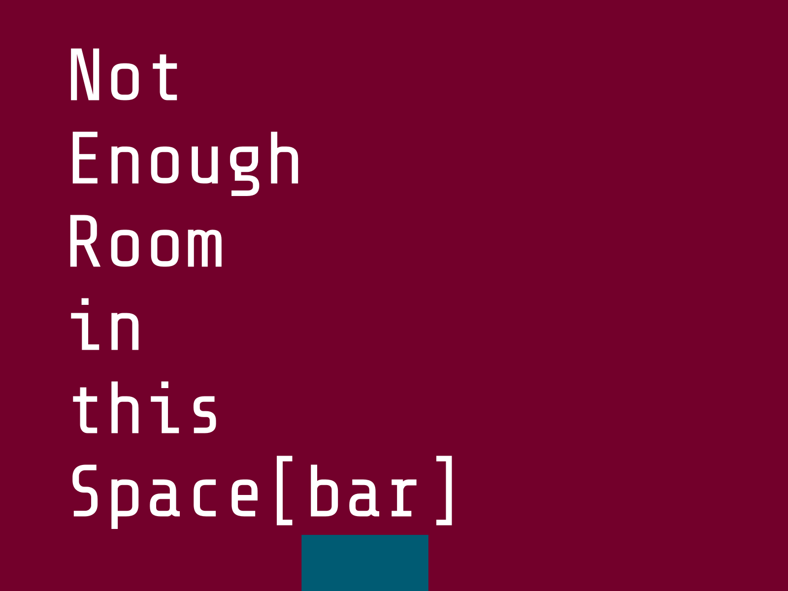 Screenshot 1 of Not Enough Room in this Space[bar]