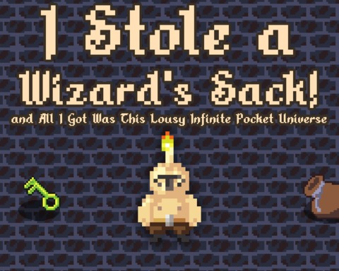 Screenshot 1 of I Stole a Wizard's Sack and All I Got Was This Lousy Infinite Pocket Universe